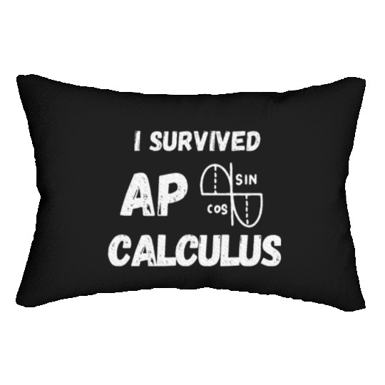 I survived AP Calculus Ap Calc Exam Lumbar Pillows