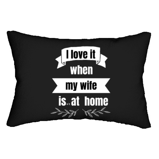 I love my wife - fun Lumbar Pillows - funny saying - joke
