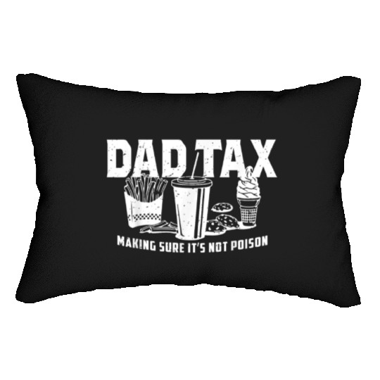 Dad Tax Making Sure It's Not Poison Fathers Day Lumbar Pillows