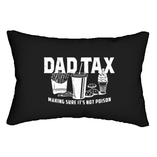 Dad Tax Making Sure It's Not Poison Fathers Day Lumbar Pillows