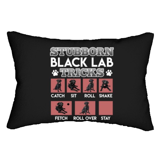 Labrador Owner STUBBORN BLACK LAB TRICKS Lumbar Pillows