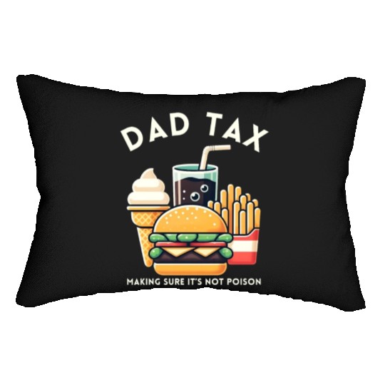Funny Dad Tax Making Sure It's Not Poison Lumbar Pillows