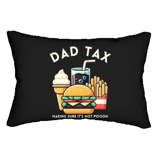 Funny Dad Tax Making Sure It's Not Poison Lumbar Pillows