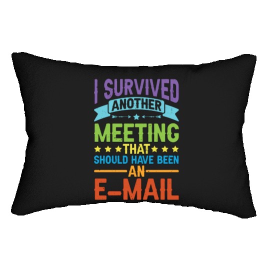 I Survived Another Meeting 80 Lumbar Pillows