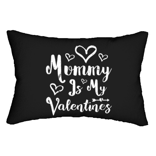 Mummy Is My Valentines Lumbar Pillows