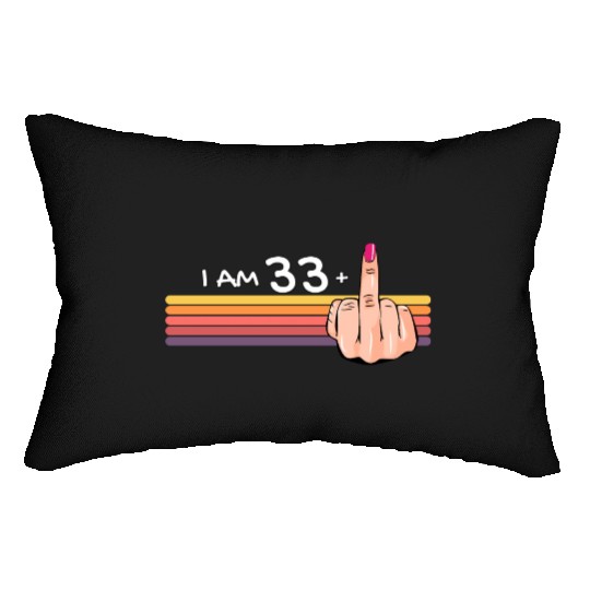 I Am 33 + 1 Middle Finger Lumbar Pillows I Am 33 Plus,