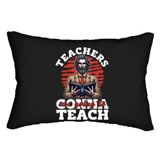 Literature Teachers Gonna Teach Instructor Bookish Lumbar Pillows
