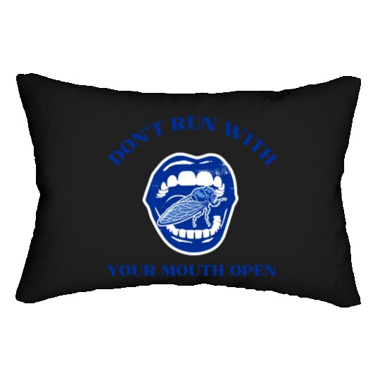 Cicada Funny Gift Don't Run with Your Mouth Open Lumbar Pillows