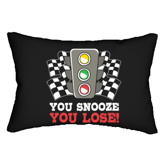 You Snooze You Lose Funny Race Day Drag Racing Lumbar Pillows