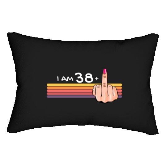 I Am 38 + 1 Middle Finger Lumbar Pillows I Am 38 Plus,