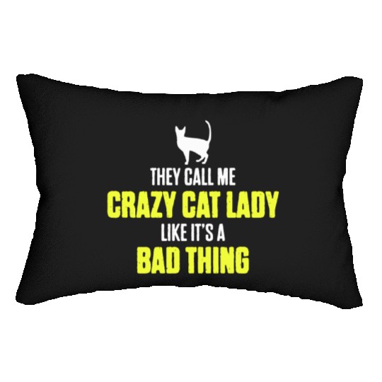 They Call Me Crazy Cat Lady Like It's A Bad Thing Lumbar Pillows