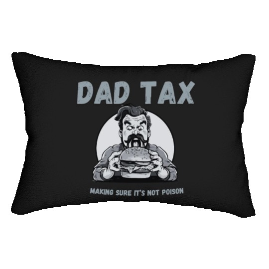 DAD TAX MAKING SURE IT'S NOT POISON Lumbar Pillows