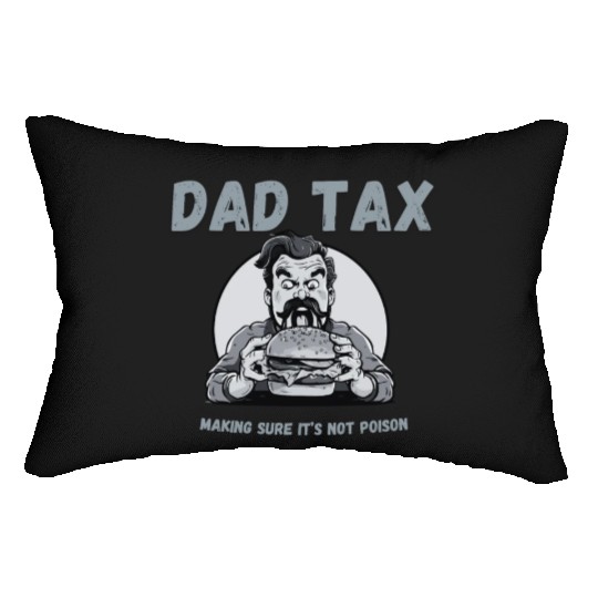 DAD TAX MAKING SURE IT'S NOT POISON Lumbar Pillows