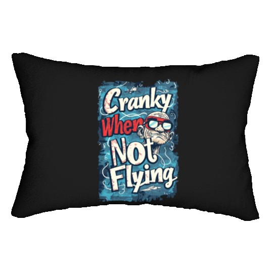 Cranky When Not Flying Lumbar Pillows