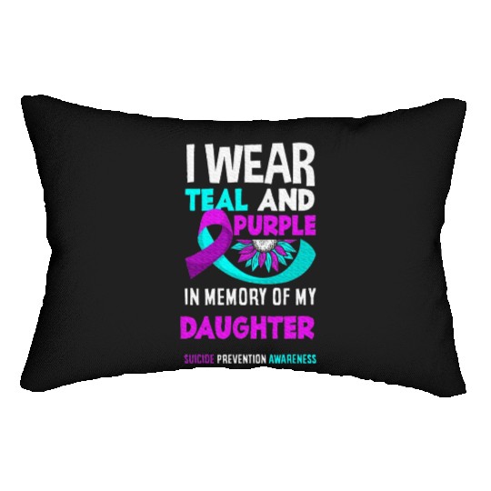 I Wear Teal And Purple For My Daughter Suicide Lumbar Pillows