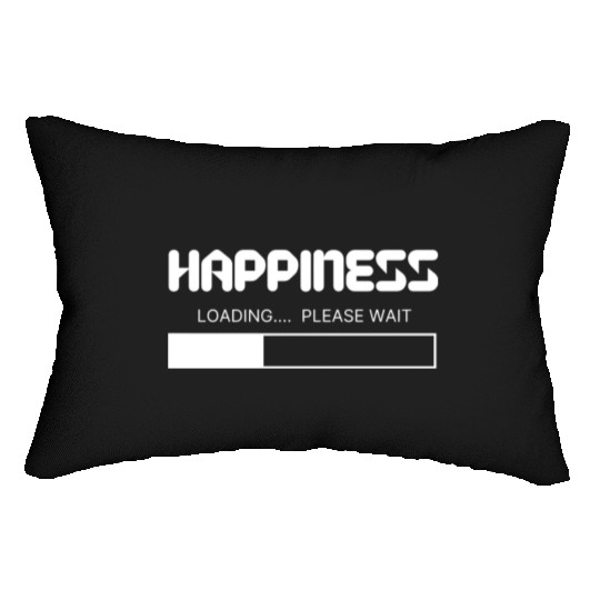 Happiness Loading... Please Wait Lumbar Pillows