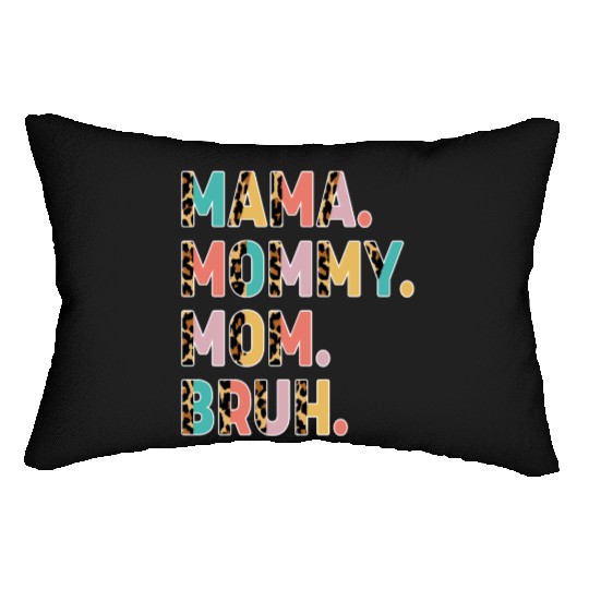 Mama Mommy Mom Bruh Mothers Day Lumbar Pillows