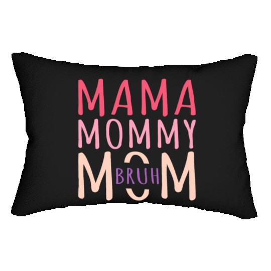 Mama Mommy Mom Bruh Mothers Day Lumbar Pillows