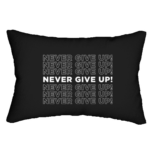 Never give up typography | Cool saying Lumbar Pillows