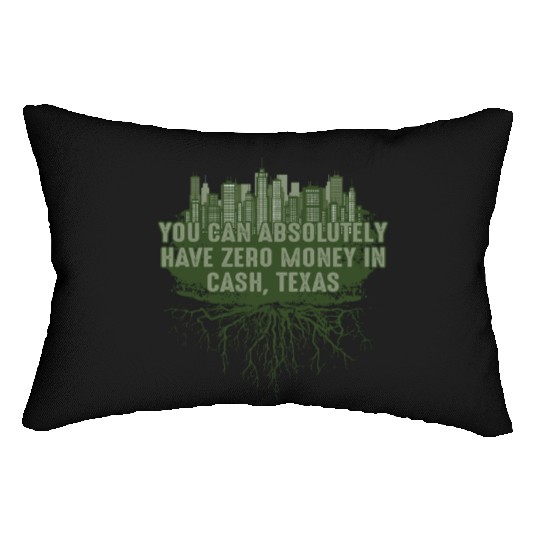 Can Have Zero Money in Cash Texas Pun Guadalupe Ri Lumbar Pillows