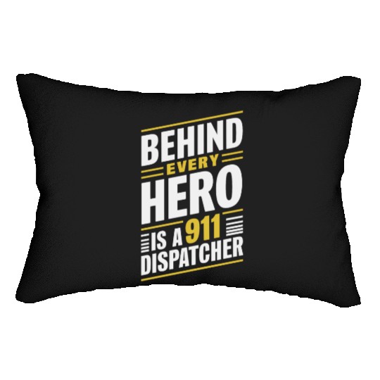 Behind Every Hero Is A 911 Dispatcher Lumbar Pillows