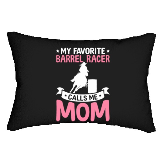 Favorite Barrel Racer Calls Me Mom Barrel Racing R Lumbar Pillows
