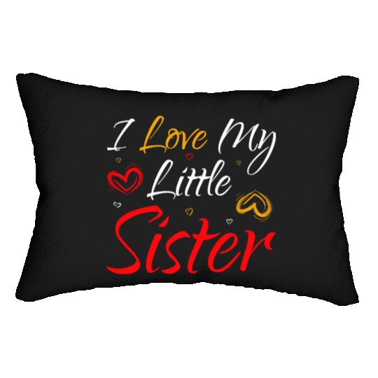 I Love My Little Sister Lumbar Pillows