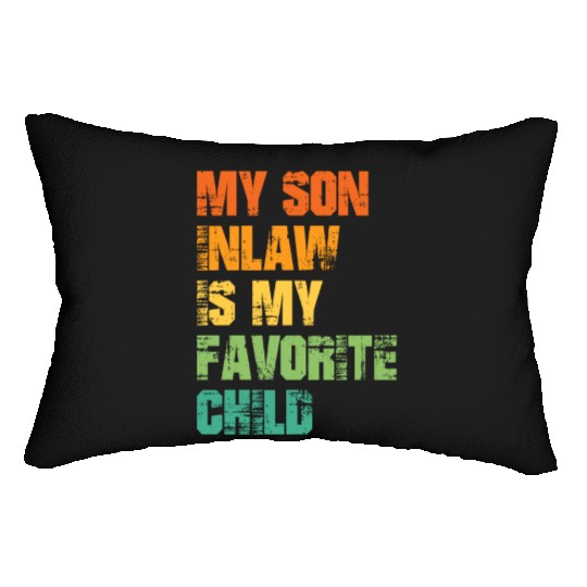 My Son In Law Is My Favorite Child Lumbar Pillows