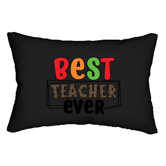best Teacher ever Lumbar Pillows
