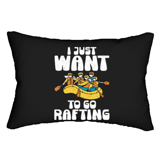 I Just Want To Go Rafting Paddling White Water Lumbar Pillows