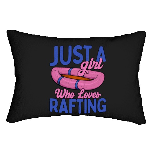 Just A Girl Who Loves Rafting Paddling White Water Lumbar Pillows