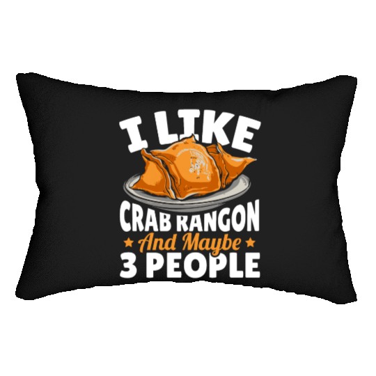I Like Crab Rangoon And Maybe 3 People Lumbar Pillows