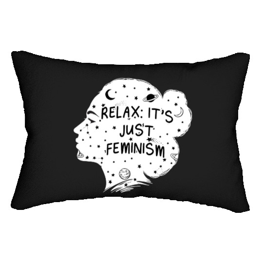 Relax Its Just Feminism Funny Feminist Humor Women Lumbar Pillows