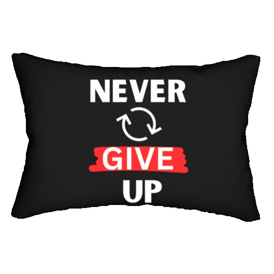 "Never Give Up" Motivational design Lumbar Pillows
