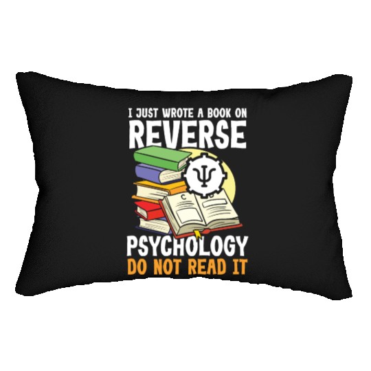 I Just Wrote a Book on Reverse Psychology Lumbar Pillows