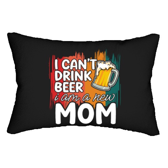 Mom summer Lumbar Pillows gift | new mom can't drink beer