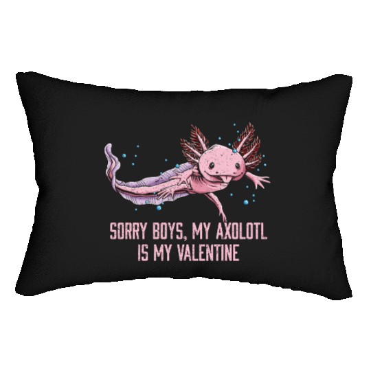 Sorry Boys My Axolotl Is My Valentine Animal Lover Lumbar Pillows