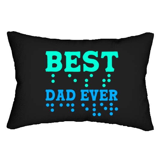 Braille Blind Awareness Best Dad Ever Lumbar Pillows