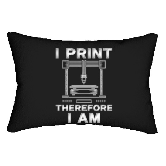 3D Print 3D Engineer I Print Therefore I Am Lumbar Pillows
