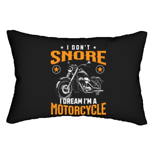 I Don't Snore I Dream I'm A Motorcycle Lumbar Pillows