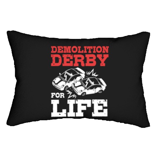Demolition Derby Driver For Life For Derby Driver Lumbar Pillows