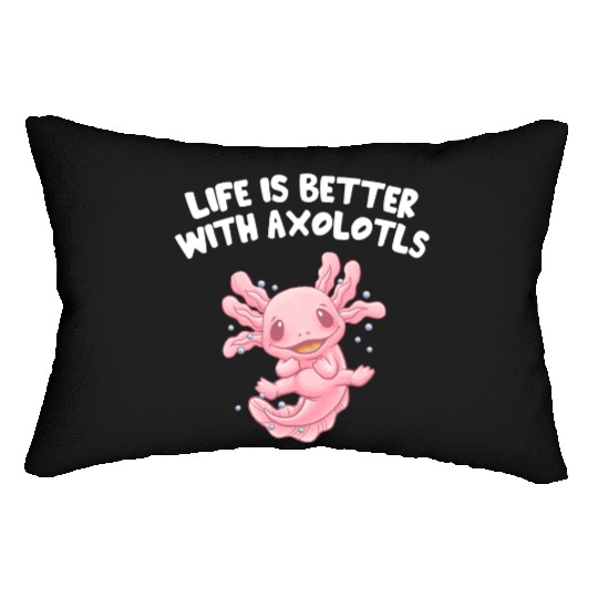 Life Is Better with Axolotls Salamander Sayings Ax Lumbar Pillows
