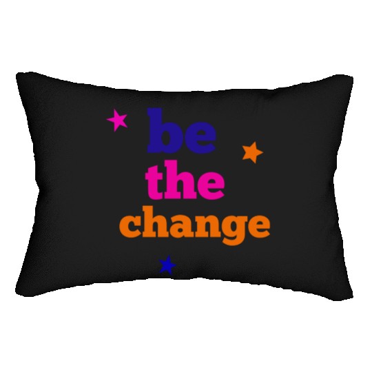 be the change Lumbar Pillows