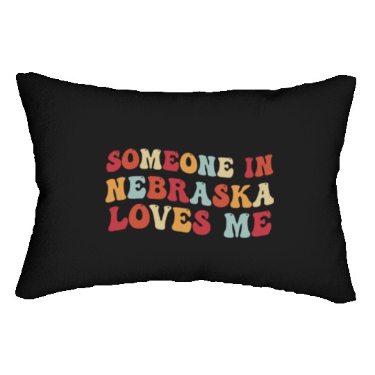 Someone In Nebraska Loves Me Lumbar Pillows