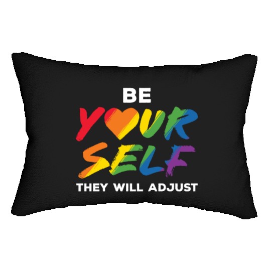 LGBT Be Yourself They Will Adjust Rainbow Gay Lumbar Pillows