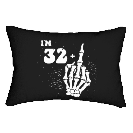 I Am 32 Plus Middle Finger - 33rd Birthday Lumbar Pillows