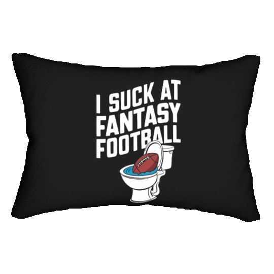 FUNNY I SUCK AT FANTASY FOOTBALL TOILET LAST PLACE Lumbar Pillows