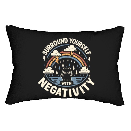 Surround Yourself With Negativity. Angry Cat. Lumbar Pillows