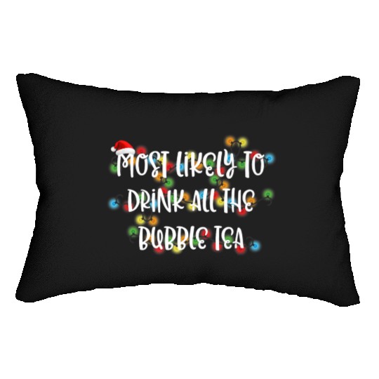Most Likely To Drink All The Bubble Tea Premium Lumbar Pillows
