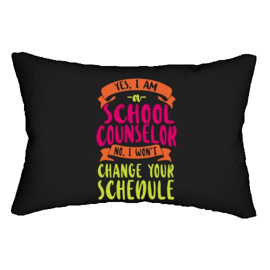 School Counselor Yes I Am A School Lumbar Pillows